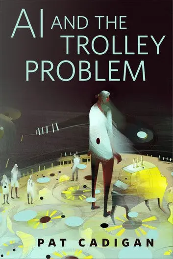 E-Book: Ai And The Trolley Problem (Standalone) [Pat Cadigan] 1