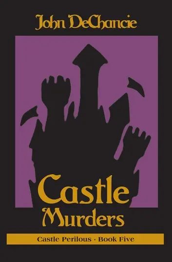 E-Book: Castle Murders (Castle Perilous,5) [John Dechancie] 1