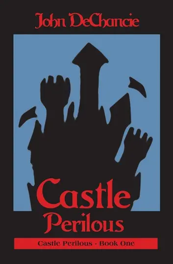 E-Book: Castle Perilous (Castle Perilous,1) [John Dechancie] 1