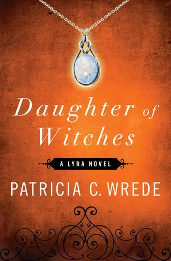 E-Book: Daughter Of Witches (The Lyra Novels,2) [Patricia C. Wrede] 1