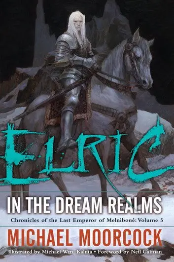 E-Book: Elric In The Dream Realms (Chronicles Of The Last Emperor Of Melnibon,5) [Michael Moorcock] 1