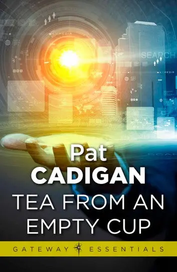 E-Book: Tea From An Empty Cup (Artificial Reality Division) [Pat Cadigan] 1