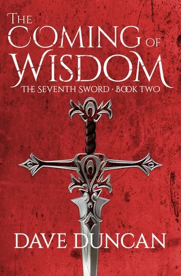 E-Book: The Coming Of Wisdom (The Seventh Sword,2) [Dave Duncan] 1