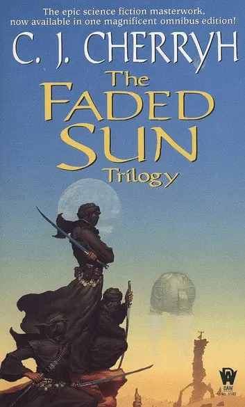 E-Book: The Faded Sun Trilogy Omnibus (Alliance-Union Universe) [C. J. Cherryh] 1