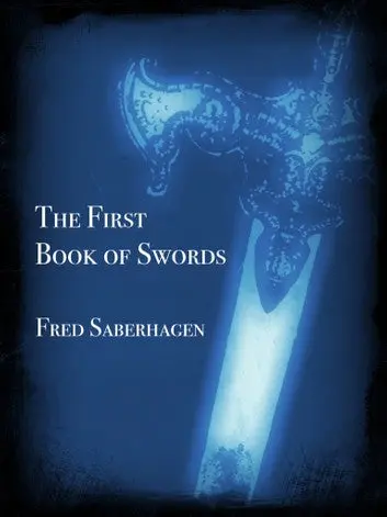 E-Book: The First Book Of Swords (Book Of Swords,1) [Fred Saberhagen] 1