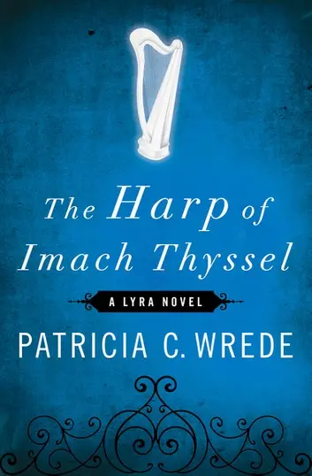 E-Book: The Harp Of Imach Thyssel (The Lyra Novels,3) [Patricia C. Wrede] 1