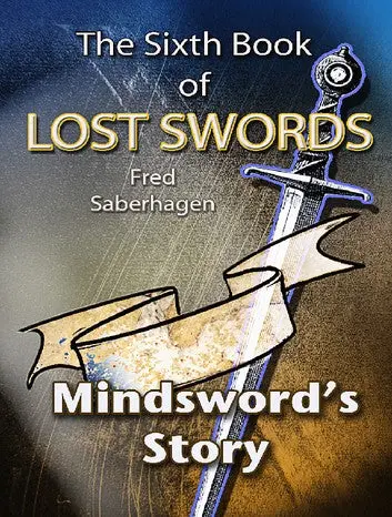 E-Book: The Sixth Book Of Lost Swords: Mindsword's Story (The Books Of Lost Swords,6) [Fred Saberhagen] 1