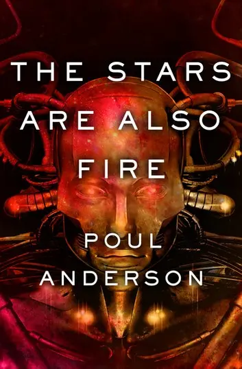 E-Book: The Stars Are Also Fire (Harvest Of Stars,2) [Poul Anderson] 1