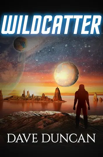 E-Book: Wildcatter (Standalone) [Dave Duncan] 1